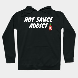 Hot Sauce Addict Hoodie